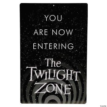 NOW ENTERING  TWILIGHT ZONE METAL SIGN